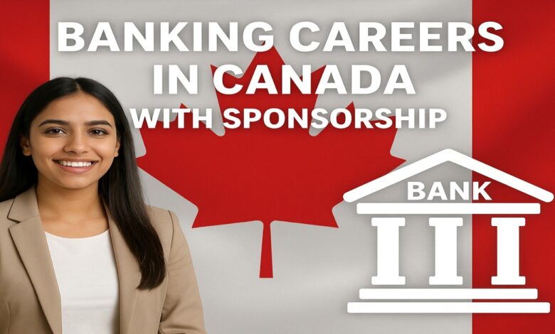Banking Careers In Canada With Sponsorship