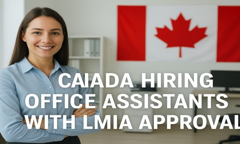 Canada Hiring Office Assistants With LMIA Approval