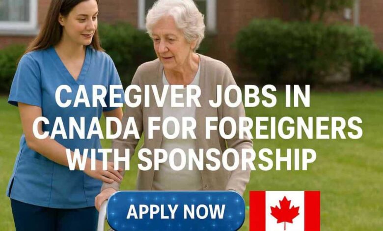 Caregiver Jobs in Canada For Foreigners with Sponsorship