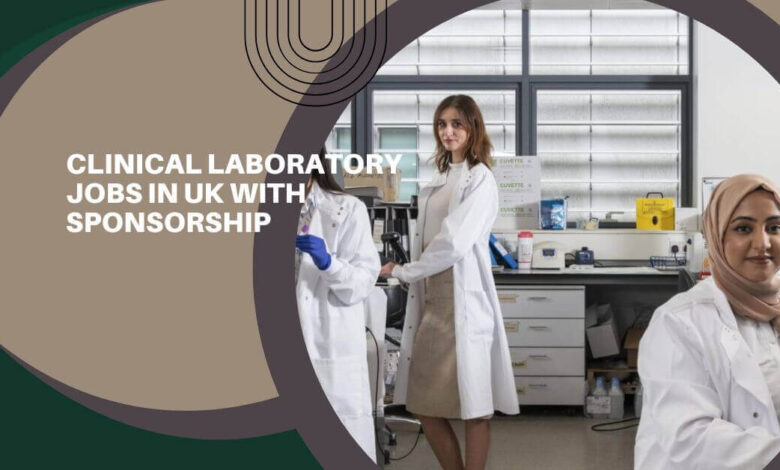 Clinical Laboratory Jobs In UK With Sponsorship