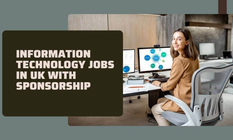 Information Technology Jobs In UK With Sponsorship