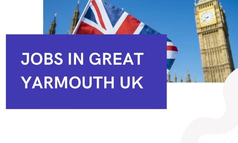 Jobs in Great Yarmouth UK