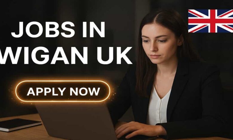 Jobs in Wigan UK