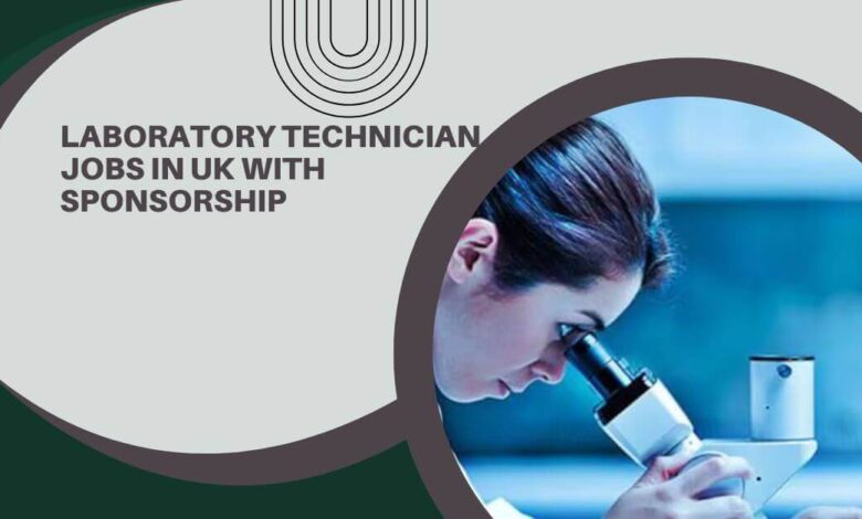 Laboratory Technician Jobs In UK With Sponsorship