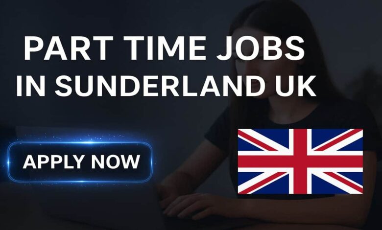 Part Time Jobs in Sunderland UK
