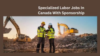 Specialized Labor Jobs In Canada With Sponsorship