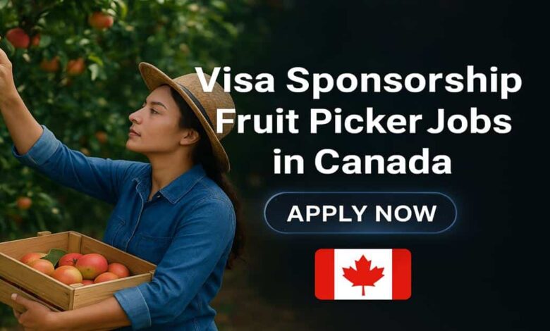 Visa Sponsorship Fruit Picker Jobs in Canada
