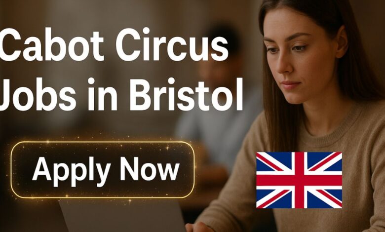 Cabot Circus Jobs in Bristol