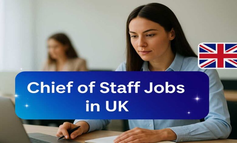 Chief of Staff Jobs in UK