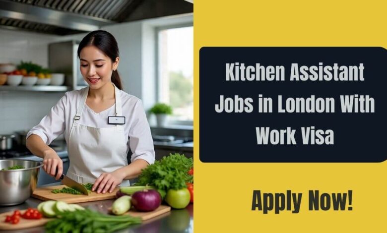 Kitchen Assistant Jobs in London With Work Visa
