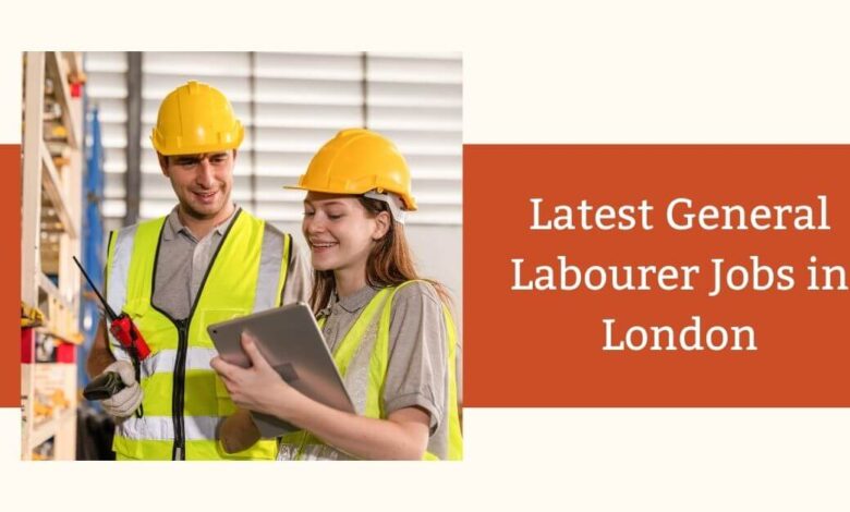 Latest General Labourer Jobs in London