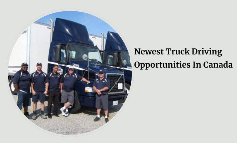 Newest Truck Driving Opportunities In Canada