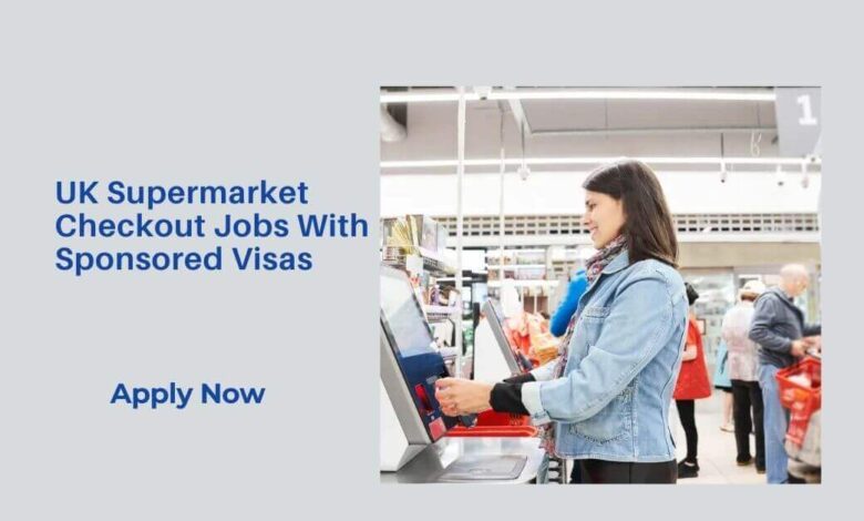 UK Supermarket Checkout Jobs With Sponsored Visas