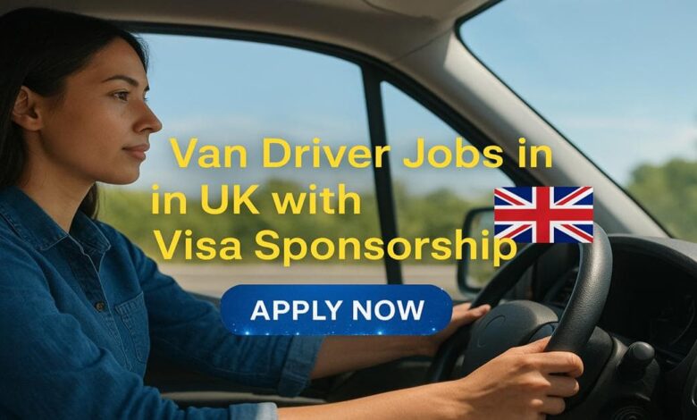 Van Driver Jobs in UK with Visa Sponsorship