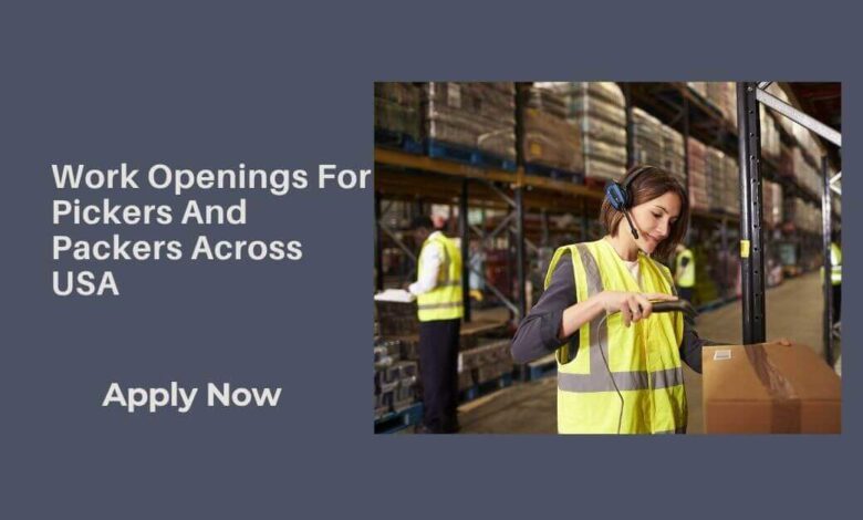 Work Openings For Pickers And Packers Across USA