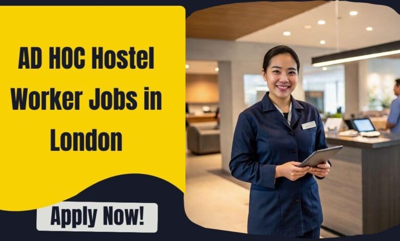 AD HOC Hostel Worker Jobs in London