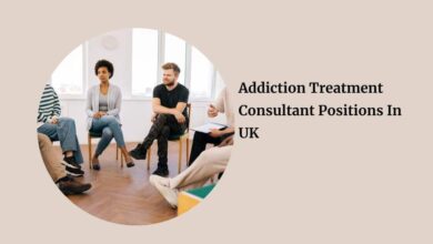 Addiction Treatment Consultant Positions In UK