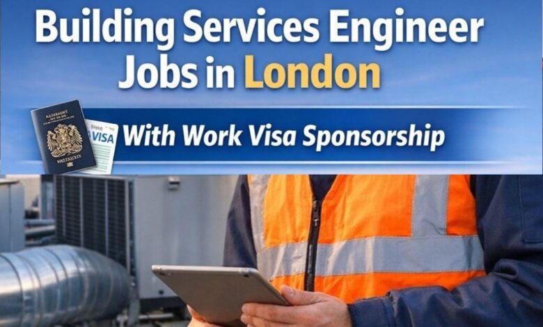 Building Services Engineer Jobs in London With Work Visa Sponsorship