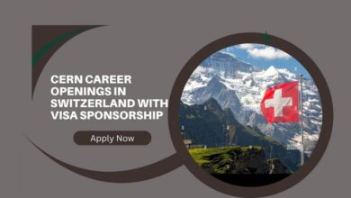 CERN Career Openings In Switzerland with Visa Sponsorship