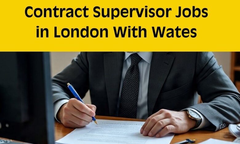 Contract Supervisor Jobs in London With Wates