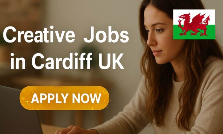 Creative Jobs in Cardiff UK