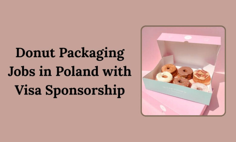 Donut Packaging Jobs in Poland with Visa Sponsorship