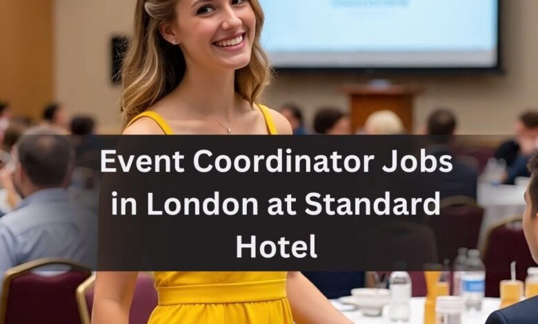 Event Coordinator Jobs in London at Standard Hotel