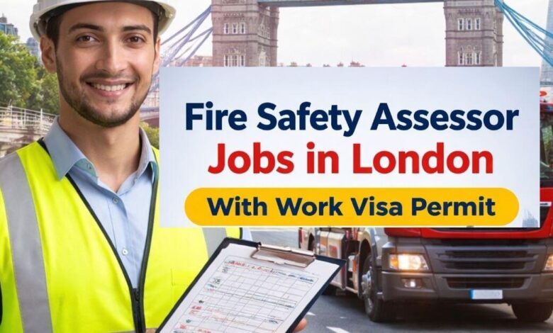 Fire Safety Assessor Jobs in London With Work Visa Permit