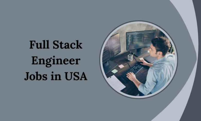 Full Stack Engineer Jobs in USA