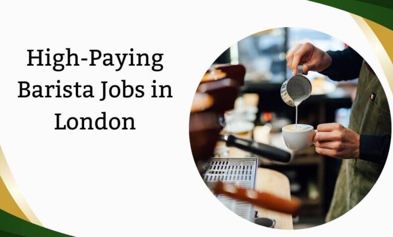 High-Paying Barista Jobs in London