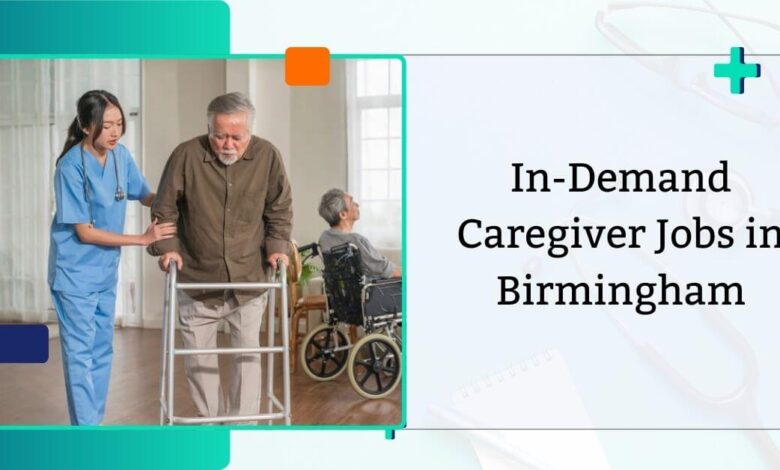 In-Demand Caregiver Jobs in Birmingham