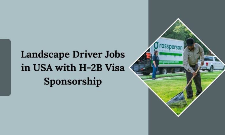 Landscape Driver Jobs in USA with H-2B Visa Sponsorship