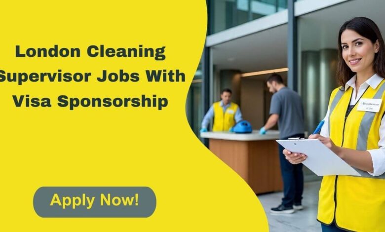 London Cleaning Supervisor Jobs With Visa Sponsorship