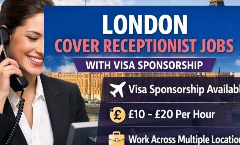 London Cover Receptionist Jobs in With Visa Sponsorship