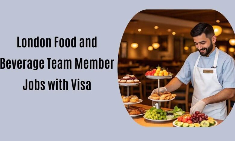 London Food and Beverage Team Member Jobs with Visa