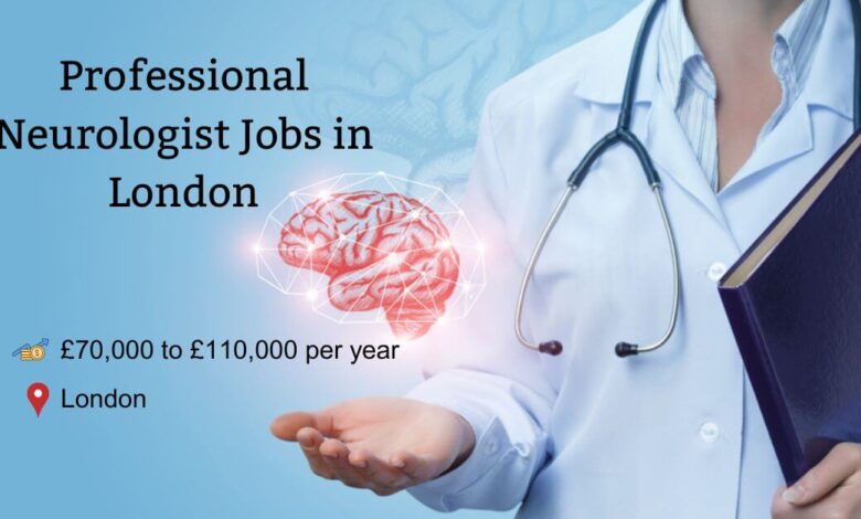 Professional Neurologist Jobs in London