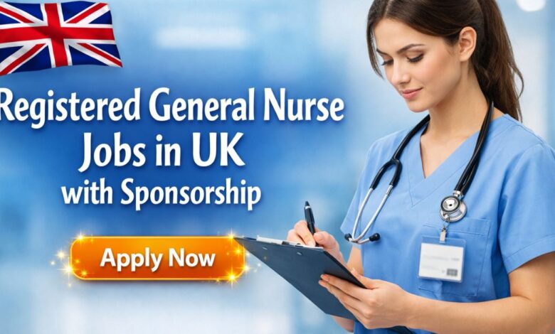 Registered General Nurse Jobs in UK with Sponsorship