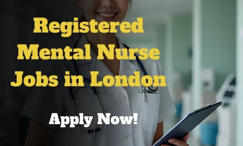 Registered Mental Nurse Jobs in London