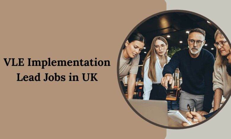 VLE Implementation Lead Jobs in UK