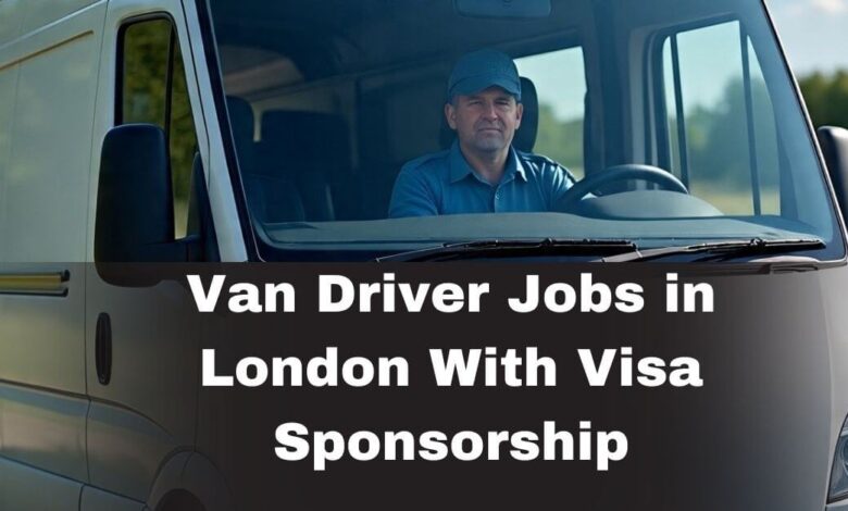 Van Driver Jobs in London With Visa Sponsorship