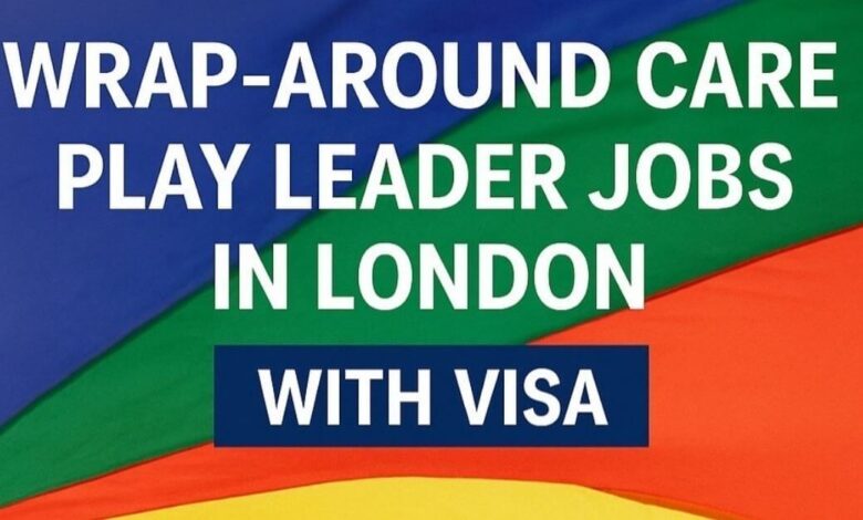 Wrap-Around Care Play Leader Jobs in London with Visa