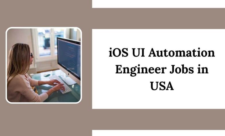 iOS UI Automation Engineer Jobs in USA