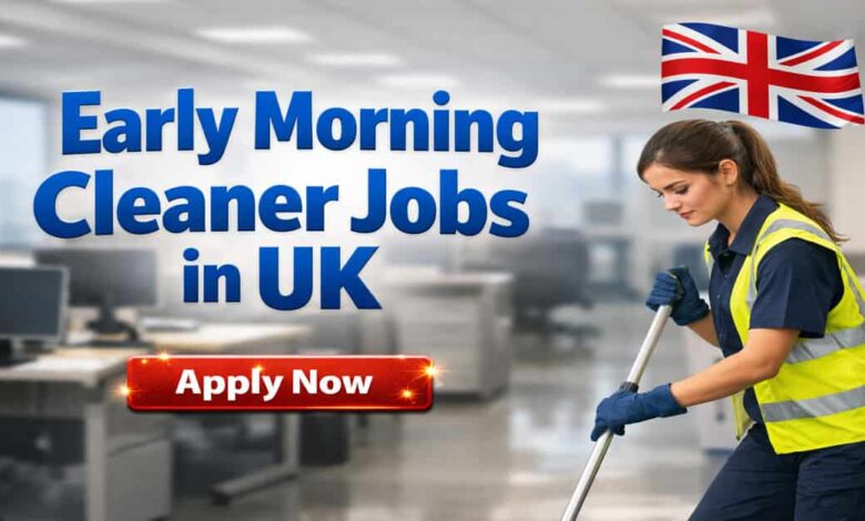 Early Morning Cleaner Jobs in UK