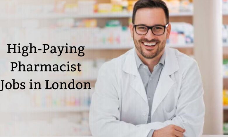 High-Paying Pharmacist Jobs in London