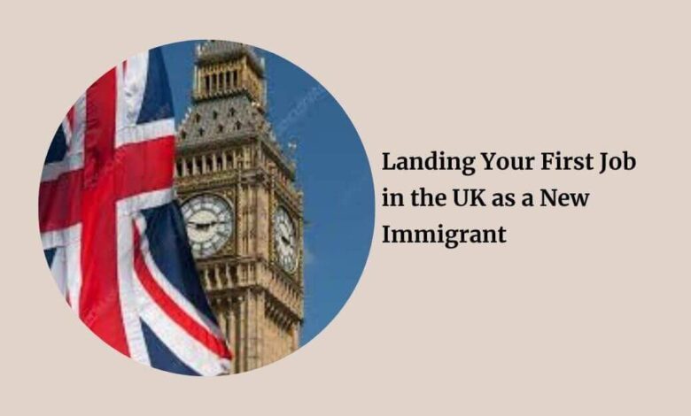 Landing Your First Job in the UK as a New Immigrant