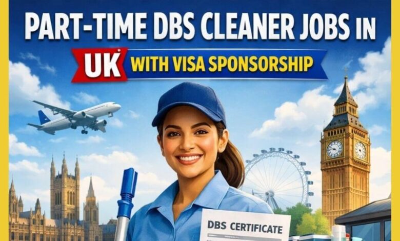 Part-Time DBS Cleaner Jobs in UK With Visa Sponsorship