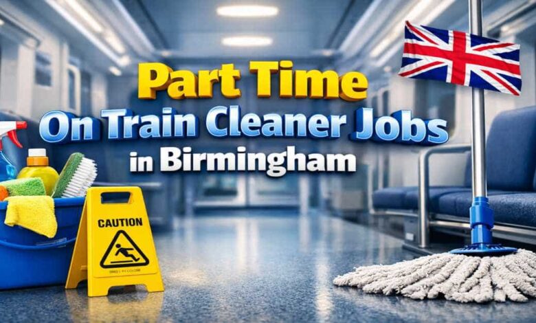 Part Time On Train Cleaner Jobs in Birmingham