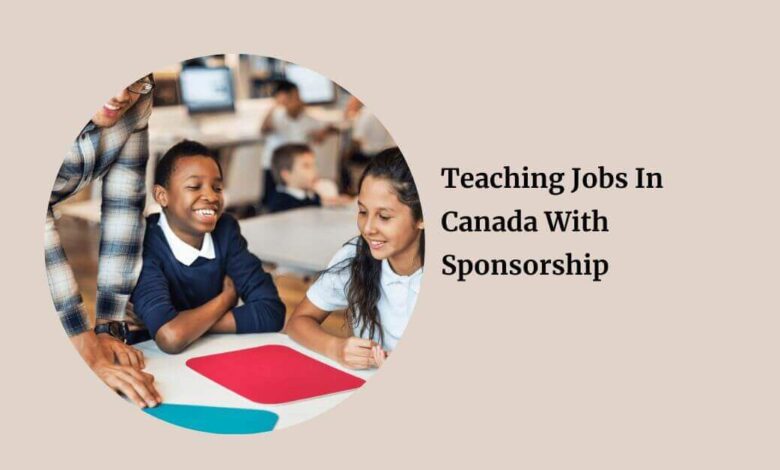 Teaching Jobs In Canada With Sponsorship
