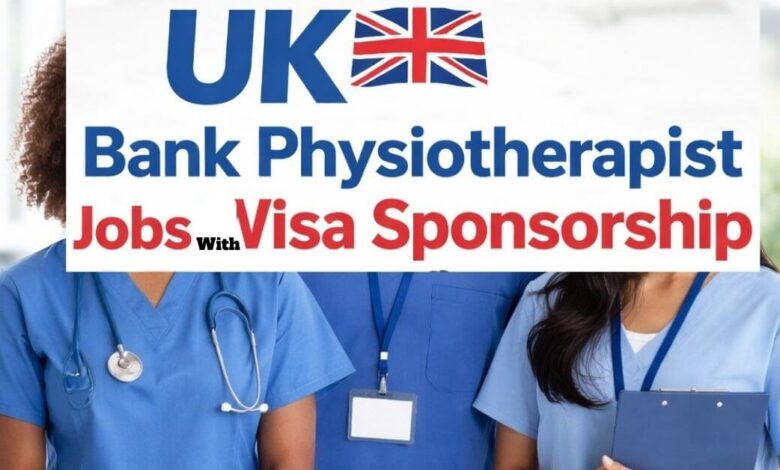 UK Bank Physiotherapist Jobs With Visa Sponsorship