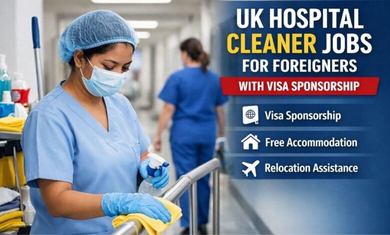 UK Hospital Cleaner Jobs for Foreigners with Visa Sponsorship